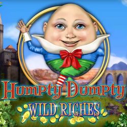 Humpty Dumpty Wild Riches Humpty Dumpty Wild Riches