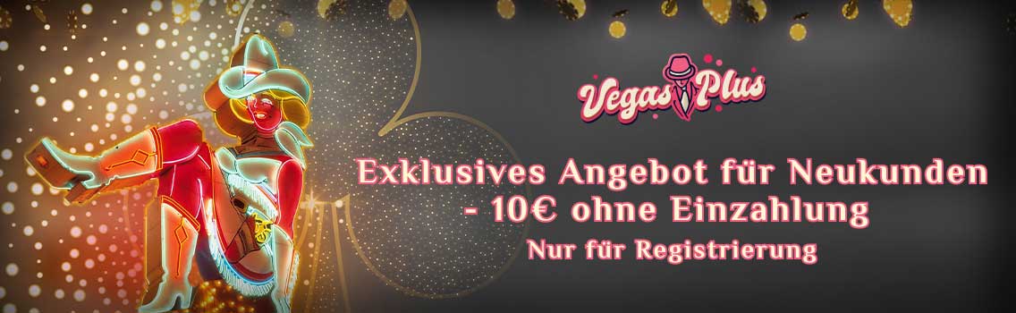 Das Vegas Plus Casino 10€ -Mysterium gelüftet